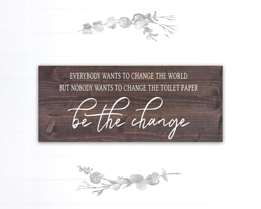 Funny Bathroom Sign | Wood Sign | Change the Toilet Paper | FAST SHIPPING & Ready to Hang!