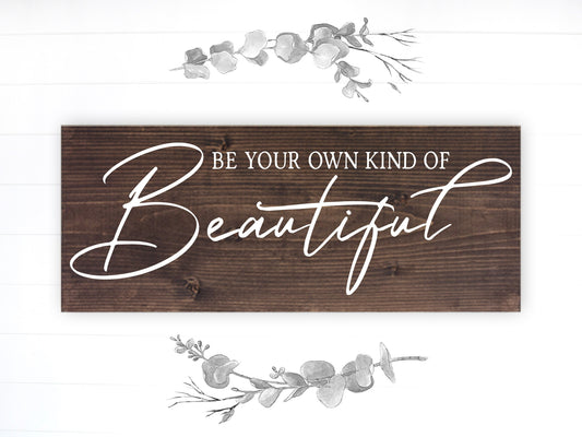 Bathroom Inspiration Sign | Wood Sign | Be Your Own Kind of Beautiful | FAST SHIPPING & Ready to Hang!