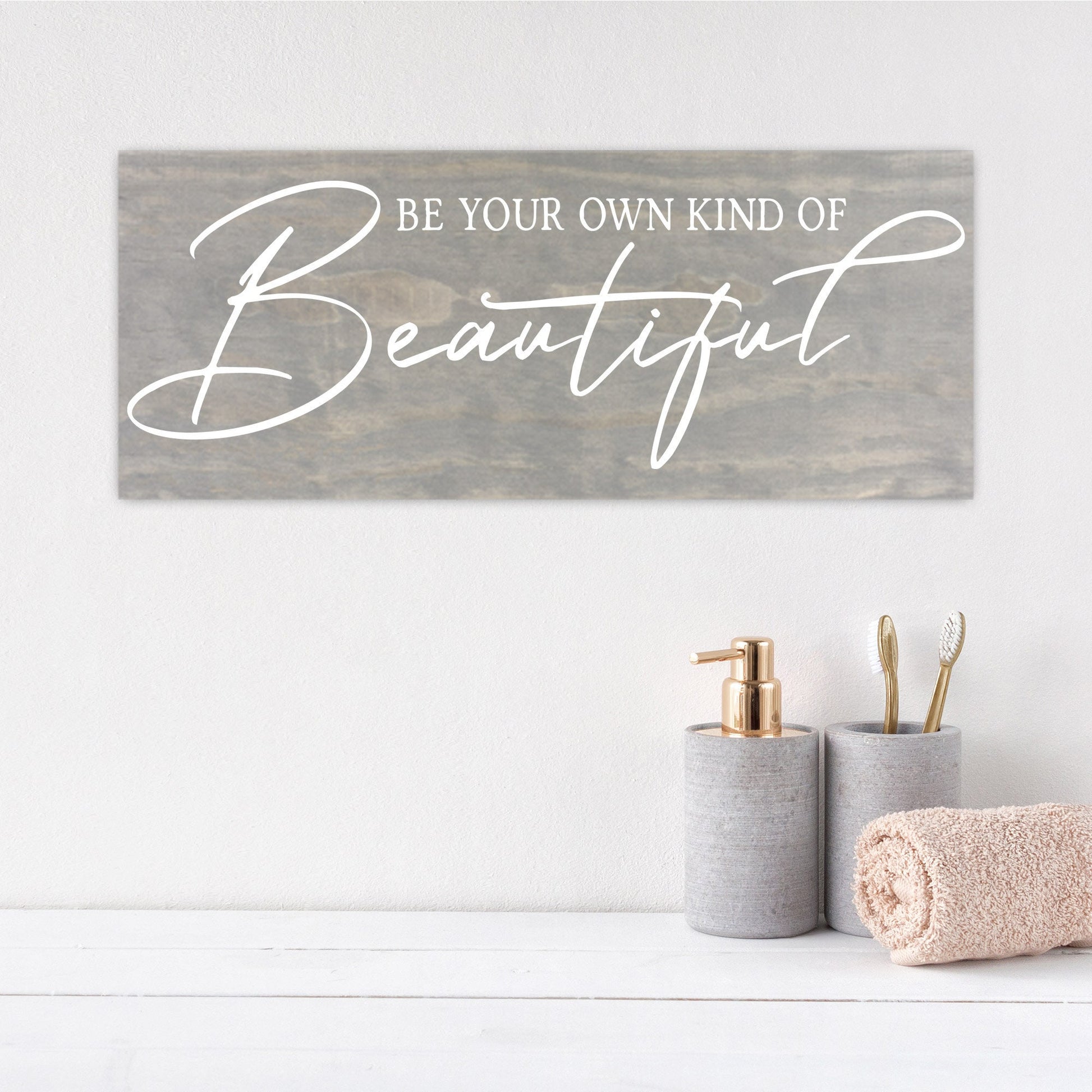 Bathroom Inspiration Sign | Wood Sign | Be Your Own Kind of Beautiful | FAST SHIPPING & Ready to Hang!