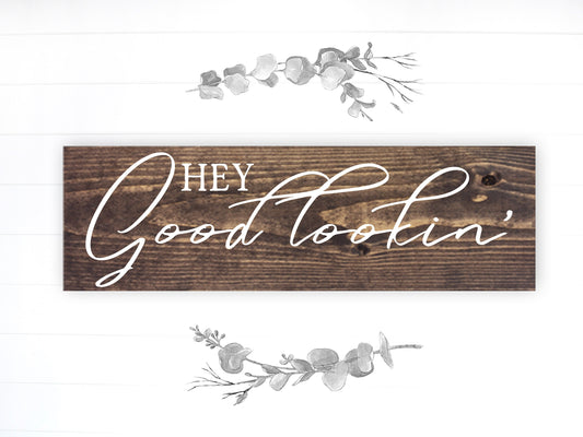 Bathroom Inspiration Sign | Wood Sign | Hey Good Lookin' | FAST SHIPPING & Ready to Hang!