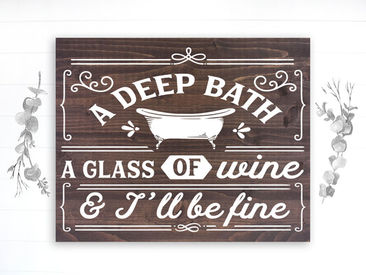 Funny Bathroom Sign | Wood Sign | A Deep Bath, A Glass of Wine | FAST SHIPPING & Ready to Hang!