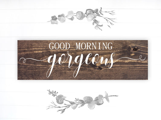 Bathroom Inspiration Sign | Wood Sign | Good Morning Gorgeous | FAST SHIPPING & Ready to Hang!