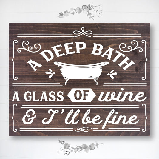 A Deep Bath, A Glass of Wine | Funny Bathroom Sign | Fast Shipping & Ready to Hang!