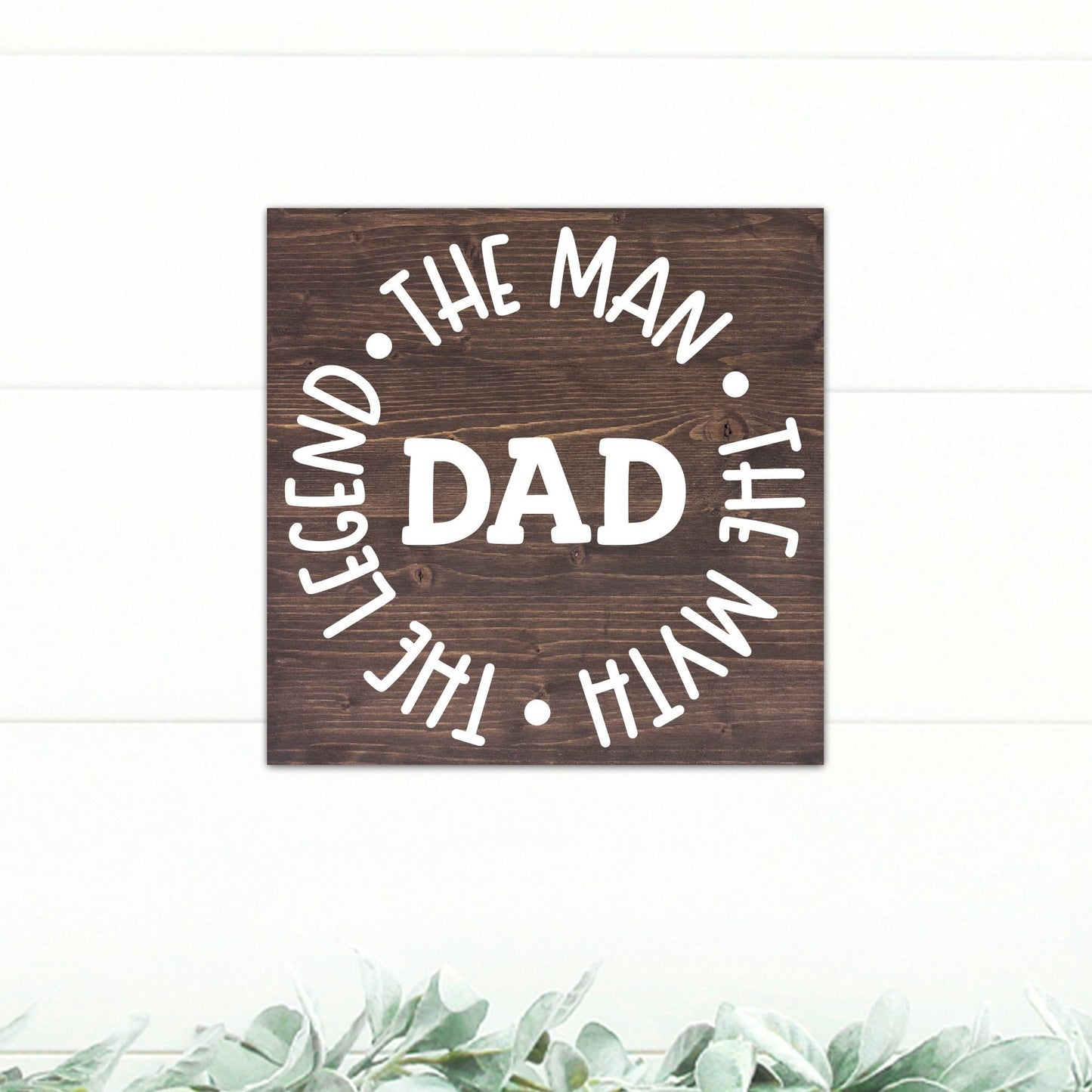 Dad - The Man, The Myth, The Legend | Great Father's Day Gift! | Personalized Dad Gift | Dad Gift Ideas | Dad Sign | Rustic Wood Sign