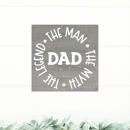 Dad - The Man, The Myth, The Legend | Great Father's Day Gift! | Personalized Dad Gift | Dad Gift Ideas | Dad Sign | Rustic Wood Sign